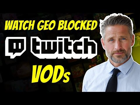 How to Watch Geo-Blocked Twitch VODs in 2026 ✅