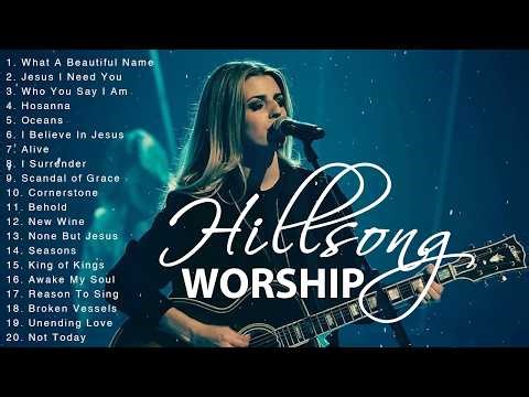 The Most FAMOUS Songs PLAYLIST - Greatest Hits Hillsong Worship Songs Ever - Christian Songs