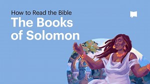 The Books of Solomon | How to Read Biblical Poetry | The Bible Project - Season 1 - Formed