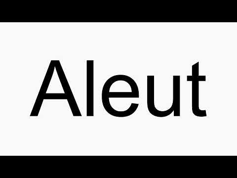 How to pronounce Aleut