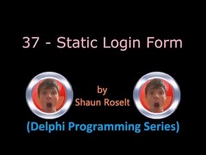Delphi Programming Series: 37 - Static Login Form