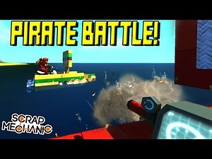 PIRATE SHIP MULTIPLAYER BATTLE! - Scrap Mechanic Multiplayer Monday! Ep 97