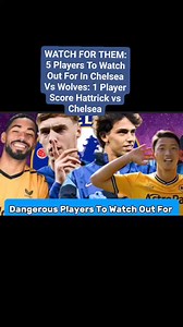 WATCH FOR THEM: 5 Players To Watch Out For In Chelsea Vs Wolves: 1 Player Score Hattrick vs Chelsea Wolves vs Chelsea: Premier League Match Preview League: Premier League Date: Sunday, August 25, 2024 Time: 9:00 AM Venue: Molineux Stadium, Wolverhampton Teams: Wolverhampton Wanderers (Wolves) and Chelsea Head-to-Head Record: Wolves have had the upper hand in recent meetings with Chelsea, winning 2 of the last 5 matches, while Chelsea have won 2 and there has been 1 draw. Broadcast: The match wil