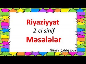 Riyaziyyat 2 ci sinif Məsələlər