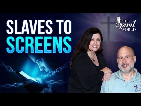 The Spiritual Danger of A.I. and Screen Time | The Spirit World