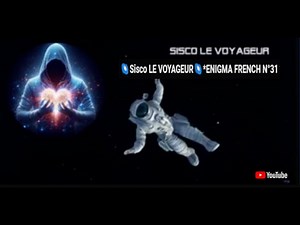🌌Sisco LE VOYAGEUR🌌*ENIGMA FRENCH N°31 *#enigma #voyageuse #relaxmusic #newage #ambientmusic🎧🌌 SLV