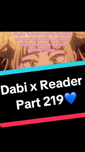 Dabi x Reader Part 219💙 Finding Dabi… #dabi #dabixreader #dabifanfic #touya #touyatodoroki #mha #bnha #myhero #myheroacademia #dabimha #dabibnha
