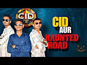 cid entertainment episode | cid Haunted episode | cid aur haunted road | cid season 2 | ep2 | new ep