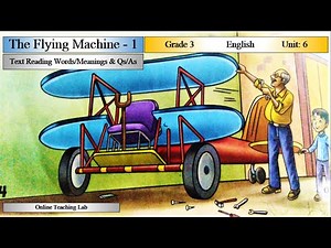 Grade 3 - Unit 6 The Flying Machine 1 || Text Reading || Questions Answers || Words Meanings