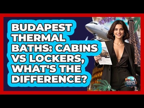 Budapest Thermal Baths: Cabins Vs Lockers, What's The Difference? - Europe Travel Pros