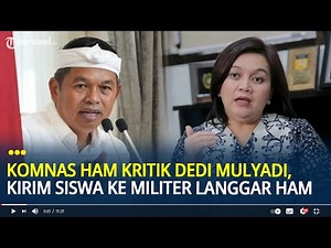Kritik Keras Komnas HAM Program Dedi Mulyadi, Sebut Kirim Siswa Nakal ke Militer Langgar Hak Anak