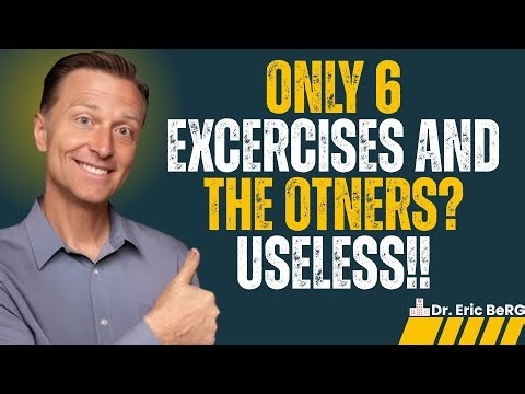 Dr. Eric Berg: The 6 Exercises That Replace ALL the Others