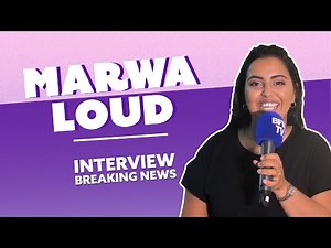 Marwa Loud : L'Interview Breaking News