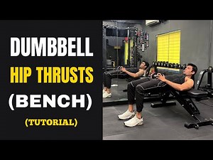 Dumbbell Hip Thrust Tutorial | Glute or Hips Strength Exercise | Proper Step by Step Form Guide