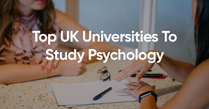 Top UK Universities For Psychology - Ranking & League Table (2026)