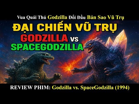 Review Godzilla vs SpaceGodzilla 1994 | Vua Quái Thú Đối Đầu Bản Sao Vũ Trụ