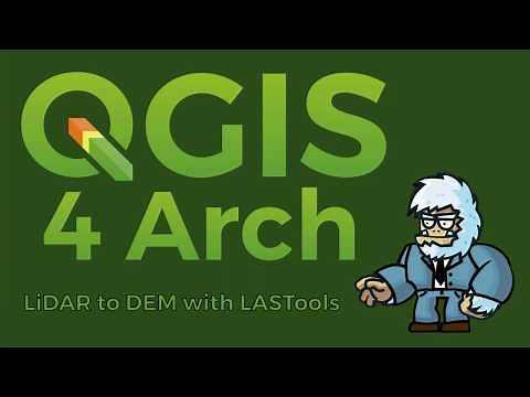 QGIS 4 Arch - LiDAR to DEM with LASTools