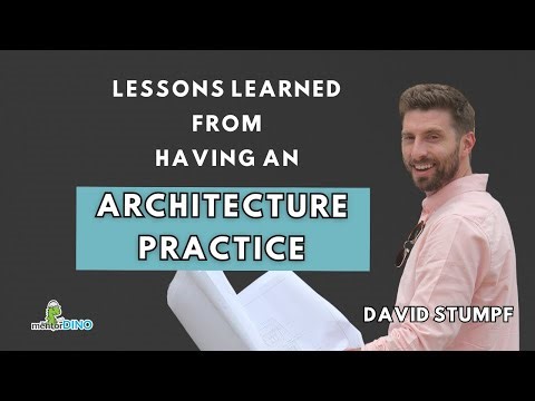 Lessons Learned from having an Architecture Practice | David Stumpf