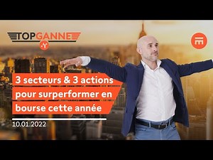 3 secteurs & 3 actions pour surperformer en bourse cette année | Top Ganne | Swissquote
