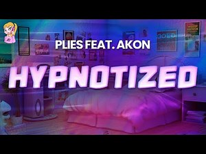 Plies feat. Akon - Hypnotized // Lyrics | BEST Y2K HITS