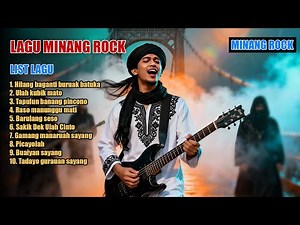 Lagu Minang Rock - Kumpulan lagu Minang Rock - Full Album
