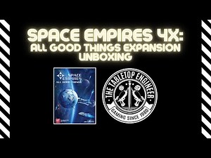 Space Empires 4x: All Good Things Expansion Unboxing