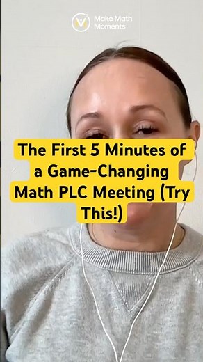 The First 5 Minutes of a Game-Changing Math PLC Meeting (Try This!)