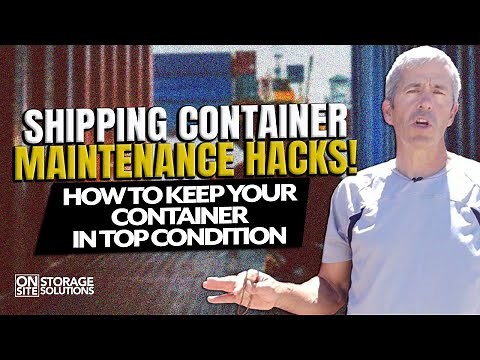 Shipping Container Maintenance Hacks!