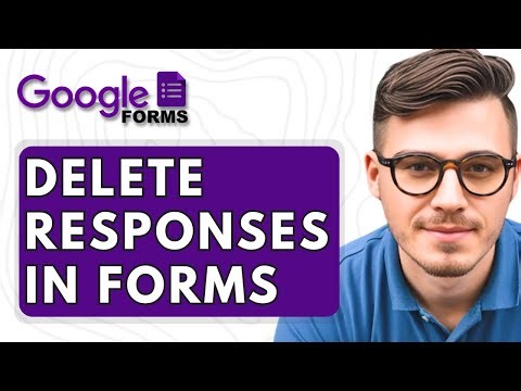 How To Delete Responses in Google Forms [2025 Guide]