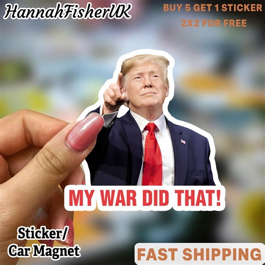 My War Did That Trump Donald Meme Sticker, Political Protest Humor, I Did That Sticker - Etsy