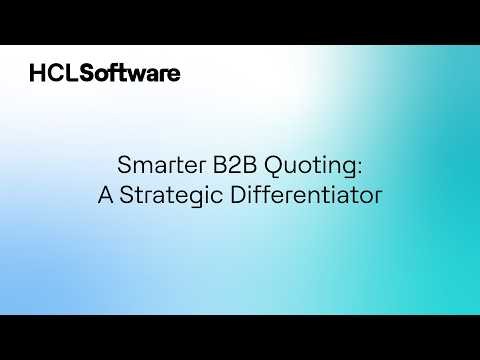 Quoting as a Strategic Differentiator: Unlocking B2B Growth with HCL Commerce+