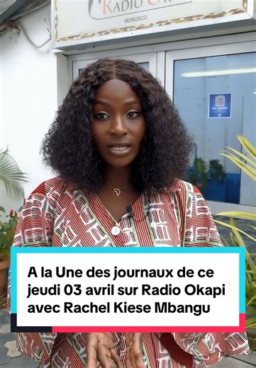 A la Une des journaux de ce jeudi 03 avril sur Radio Okapi avec @rachelkiesembangu. #consultations #politique #conseiller #nordkivu🇨🇩 #masisi #tauxdechange #bukavu #sudkivu #fluctuation #economie #banque #microfinances #radio #alaune