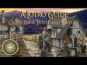 Class/Race Traits and Virtues | A LOTRO Guide.