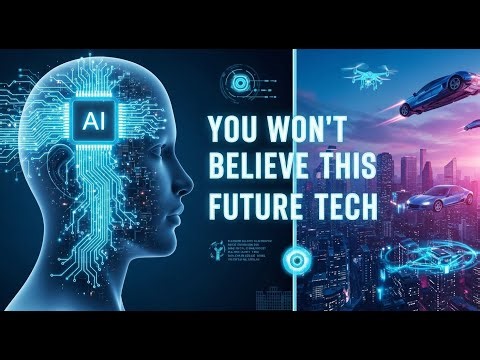 Future Tech That Will Blow Your Mind
