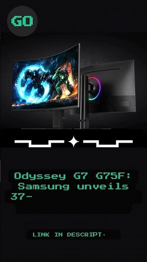 Odyssey G7 G75F Samsung unveils 37 inch curved 4K gaming monitor