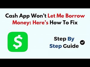 Cash App Won’t Let Me Borrow Money: Here’s How To Fix