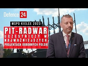 PIT-RADWAR participates in Poland's most important defense projects