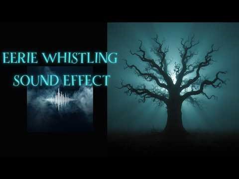 SUSPENSEFUL, EERIE WHISTLING SOUND EFFECT (FREE)