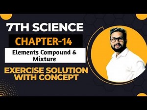 7th Science | Chapter 14 | Elements Compound & Mixture | Exercise Concept Solutions | JR Tutorials |