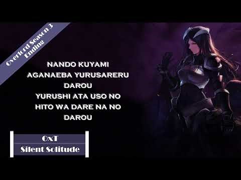 [Lyrics/romaji] Overlord Season 3 Ending Full『OxT - Silent Solitude』