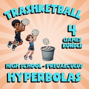 4 TRASHKETBALL Math Games - Hyperbolas - PreCalculus Review Activity