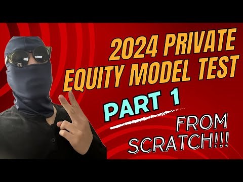 2024 PE Leveraged Buyout (LBO) Modeling Test Walkthrough | Part 1: Set-Up