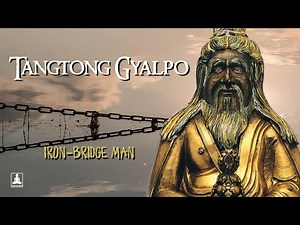 The short biography of Tangtong Gyalpo
