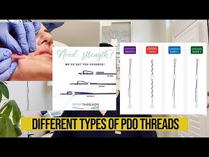 Types of PDO Threads, Novathreads, Mint Threads, barbs, smooths, twists // XO Medical Spa