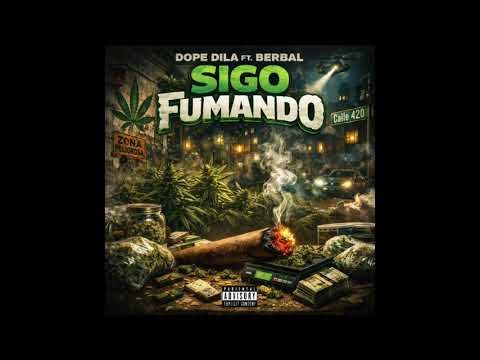 Dope Dila ft ‪@ElBerbalLa4Verde‬ - Sigo Fumando (Remix, Audio Oficial)