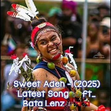 SWEET ADEH - (2025) _ft_ BATA LENZ _Latest Song 🎶[Visualizer] 🎶🎶🇵🇬