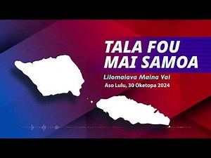 Tala Fou Mai Samoa (30 OCT 2024)