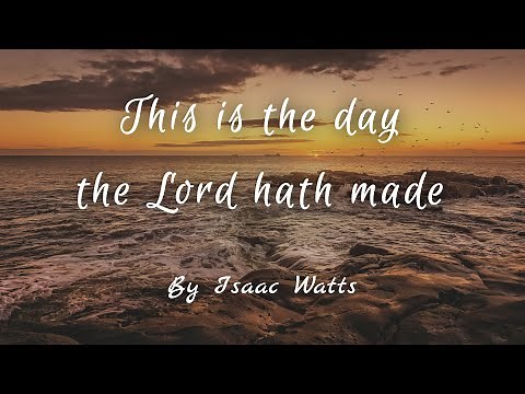 This is the day the Lord hath made (with lyrics) | Hymn of Worship by Isaac Watts