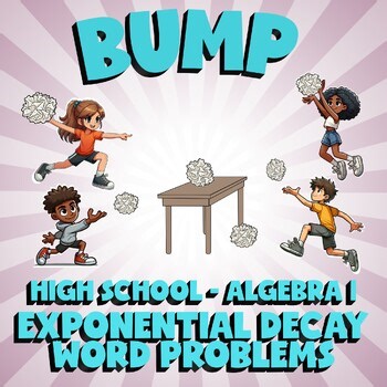 Exponential Decay Word Problems BUMP Math Game - No Prep Algebra 1 Review