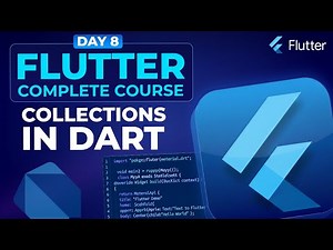 Collections in Dart (Part 01) - Flutter Course for Beginners #8